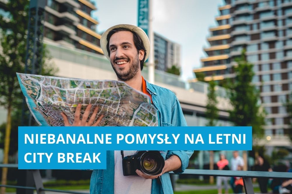 3 pomysły na city break latem (bez przesiadki!)