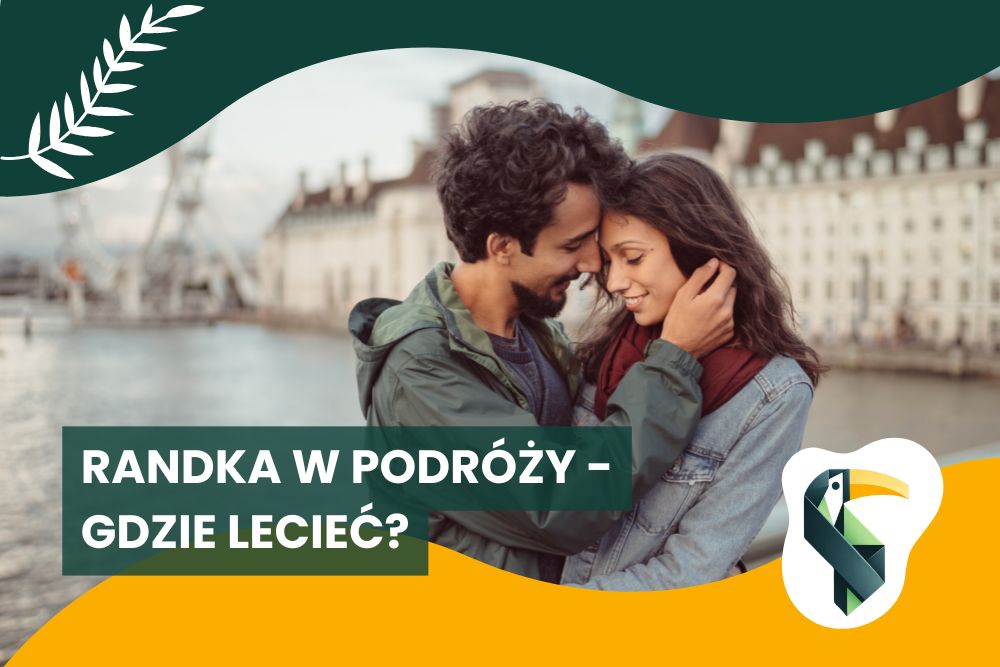 12 pomysłów (i miejsc!) na randkę w podróży