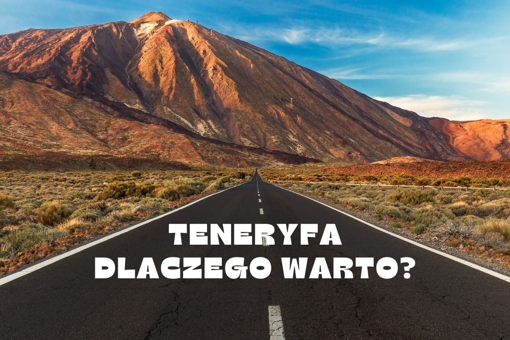 Teneryfa - dlaczego warto?